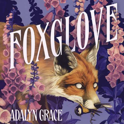 Book cover of Foxglove: The thrilling gothic fantasy sequel to Belladonna (Belladonna)