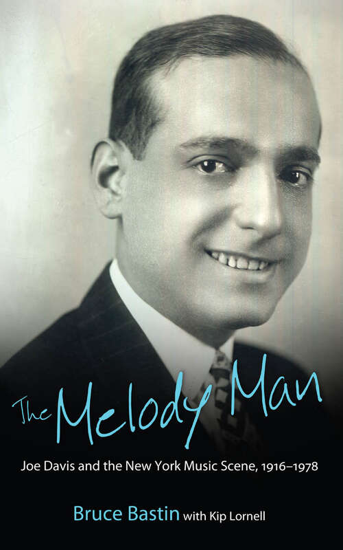 Book cover of The Melody Man: Joe Davis and the New York Music Scene, 1916-1978 (EPUB Single) (American Made Music Series)