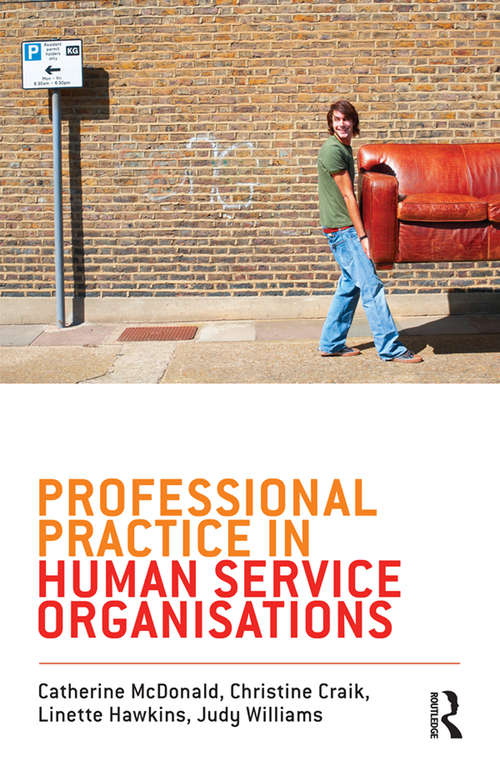 Professional Practice in Human Service Organisations: A practical guide for human service workers