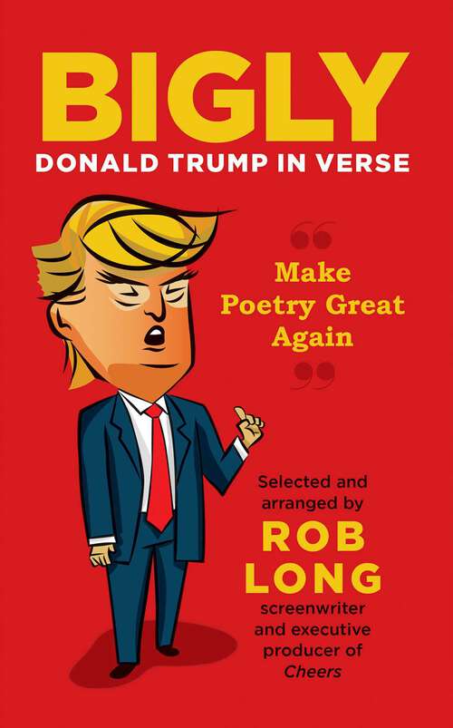 Book cover of Bigly: Donald Trump in Verse