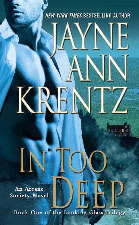 Book cover of In Too Deep: Book One of the Looking Glass Trilogy (An Arcane Society Novel #10)