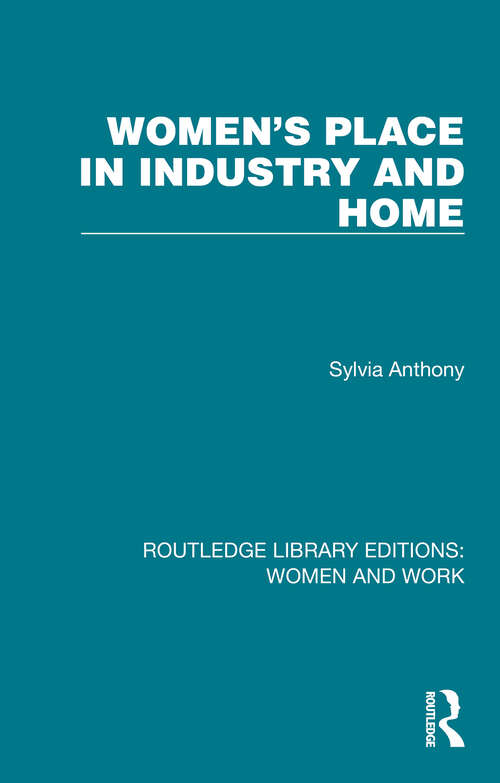 Book cover of Women's Place in Industry and Home (Routledge Library Editions: Women and Work)