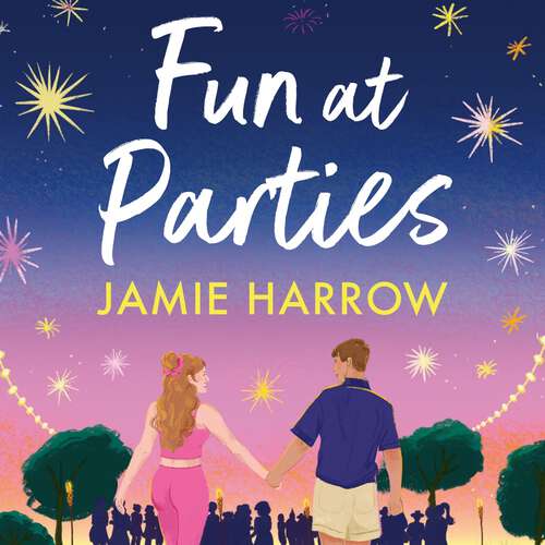 Book cover of Fun at Parties: the perfect friends-to-lovers road trip romance for fans of Abby Jimenez and Jessica Joyce