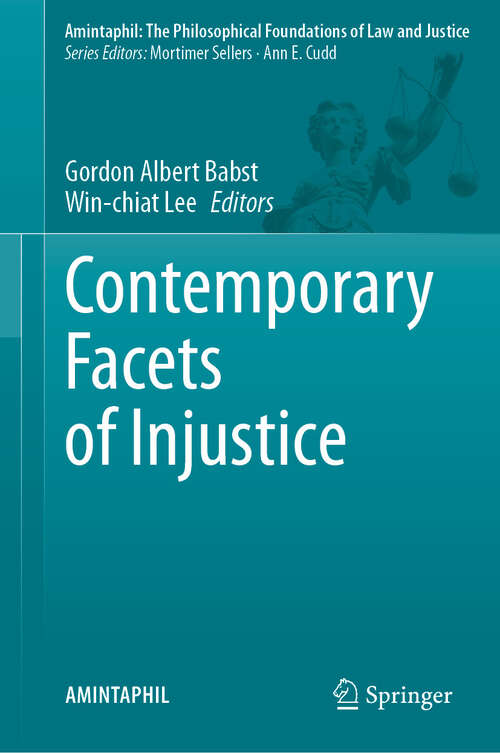 Book cover of Contemporary Facets of Injustice (AMINTAPHIL: The Philosophical Foundations of Law and Justice #13)