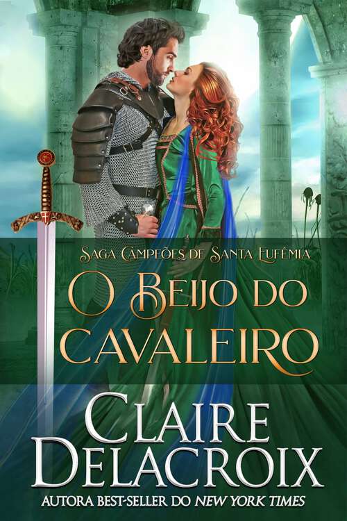 Book cover of O Beijo do Cavaleiro (Saga Campeões de Santa Eufêmia #3)
