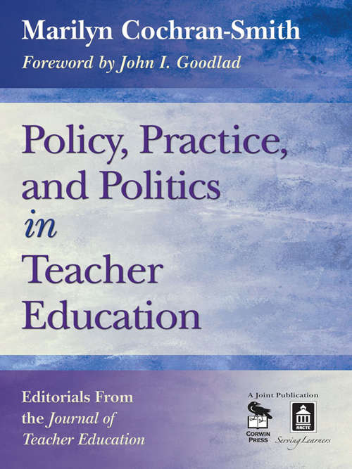 Book cover of Policy, Practice, and Politics in Teacher Education: Editorials From the Journal of Teacher Education