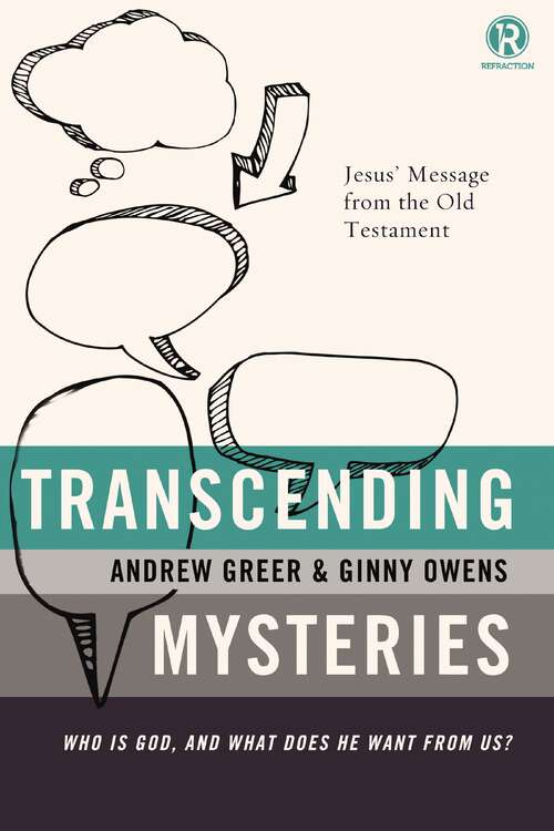 Transcending Mysteries: Who Is God, and What Does He Want from Us? (Refraction)