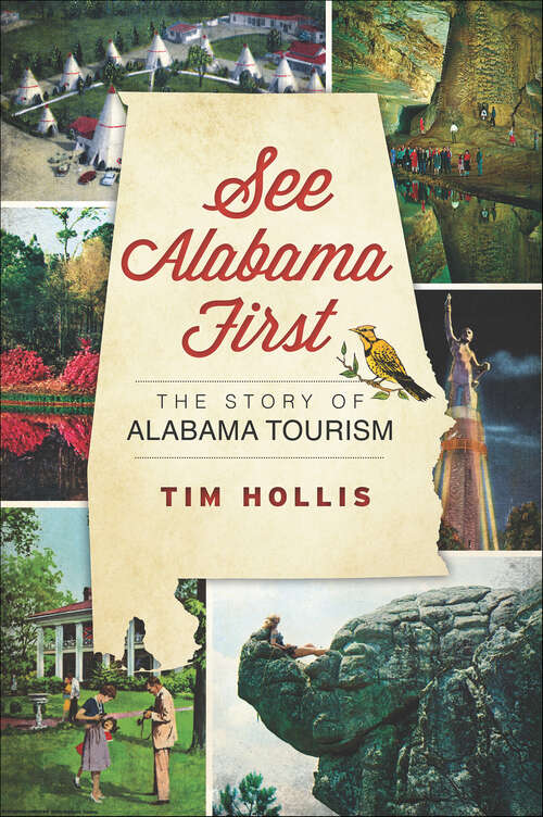 Book cover of See Alabama First: The Story of Alabama Tourism