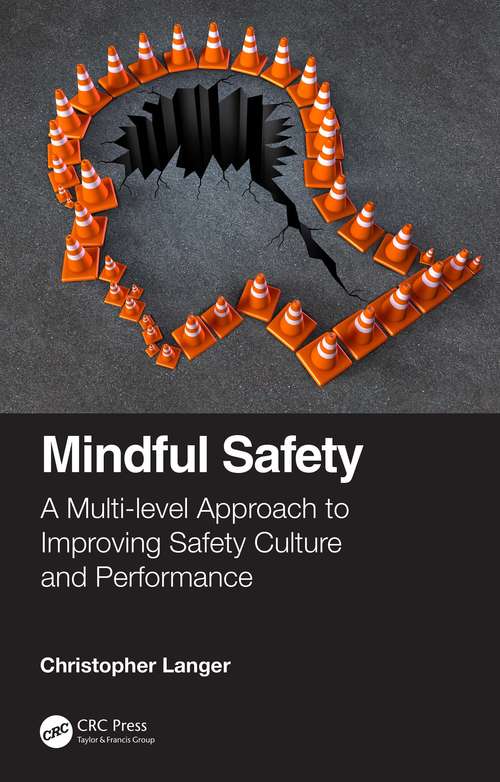 Mindful Safety: A Multi-level approach to Improving Safety Culture and Performance