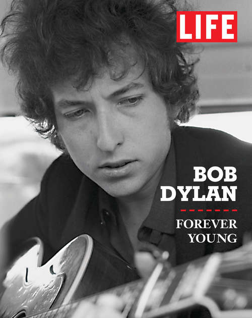 Book cover of LIFE Bob Dylan: Forever Young