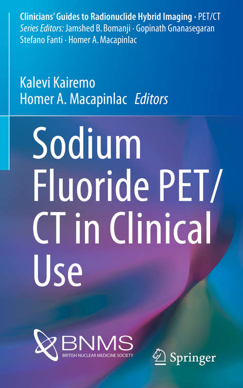 Book cover of Sodium Fluoride PET/CT in Clinical Use (1st ed. 2020) (Clinicians’ Guides to Radionuclide Hybrid Imaging)