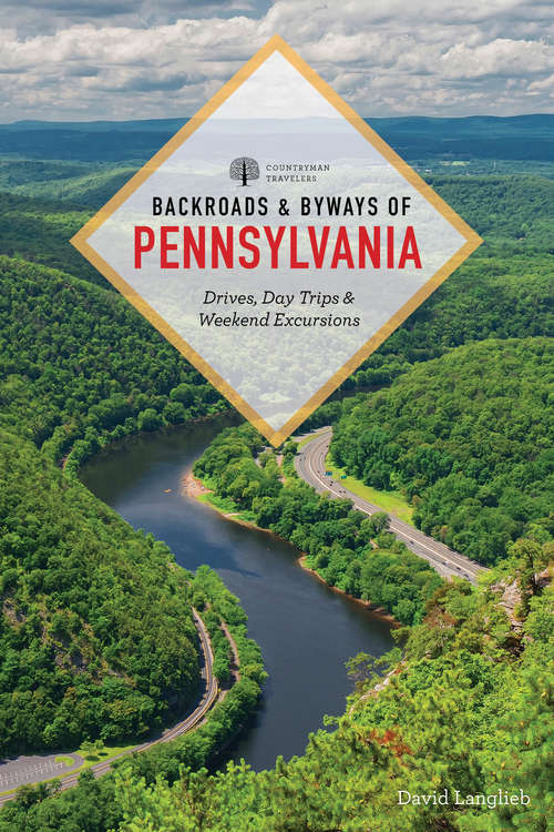 Book cover of Backroads & Byways of Pennsylvania: Drives, Day Trips And Weekend Excursions (Second Edition) (Backroads And Byways Ser. #0)