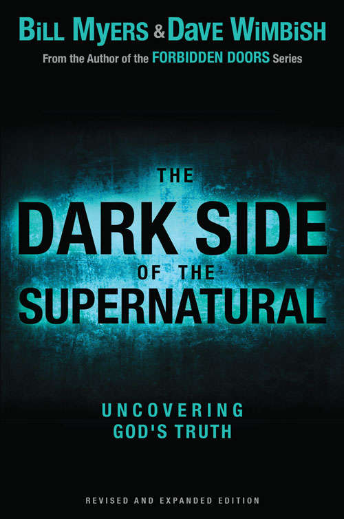 Book cover of The Dark Side of the Supernatural, Revised and Expanded Edition: What Is of God and What Isn't