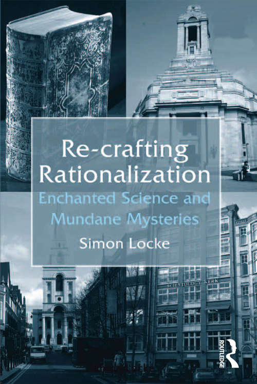 Re-crafting Rationalization: Enchanted Science and Mundane Mysteries