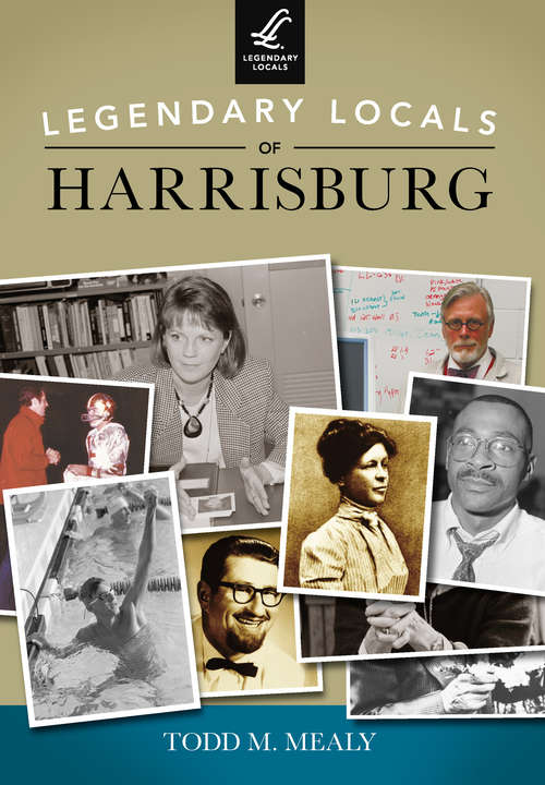 Book cover of Legendary Locals of Harrisburg (Legendary Locals)