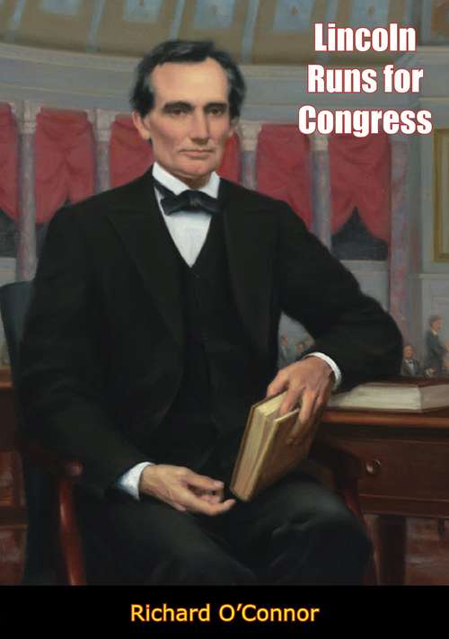 Book cover of Lincoln Runs for Congress