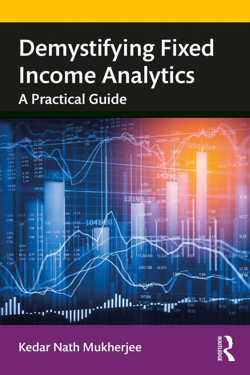 Book cover of Demystifying Fixed Income Analytics: A Practical Guide