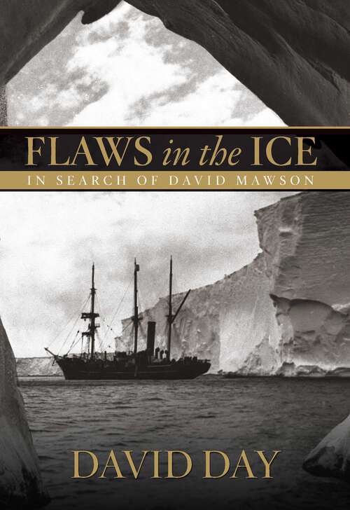 Book cover of Flaws in the Ice: In Search of Douglas Mawson