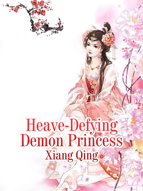 Heave-Defying Demon Princess: Volume 1 (Volume 1 #1)