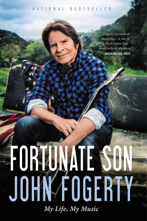 Book cover of Fortunate Son: My Life, My Music
