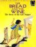 Book cover of The Bread and the Wine: The Story of the Last Supper