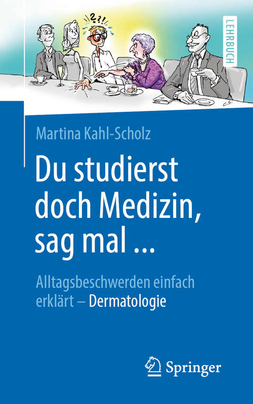 Book cover of Du studierst doch Medizin, sag mal ...: Alltagsbeschwerden einfach erklärt - Dermatologie (1. Aufl. 2020)