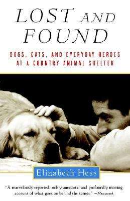 Book cover of Lost and Found: Dogs, Cats, and Everyday Heroes at a Country Animal Shelter
