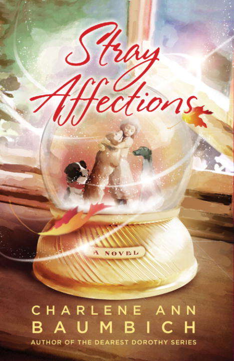 Stray Affections: A Novel