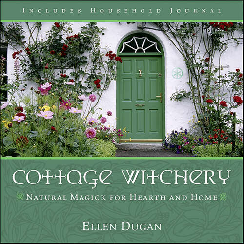 Book cover of Cottage Witchery: Natural Magick for Hearth and Home
