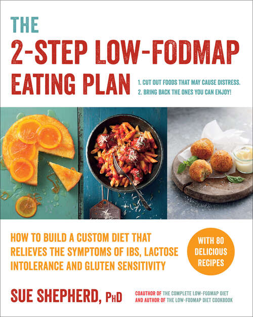 Book cover of The 2-Step Low-FODMAP Eating Plan: How To Build a Custom Diet that Relieves the Symptoms of IBS, Lactose Intolerance, and Gluten Sensitivity