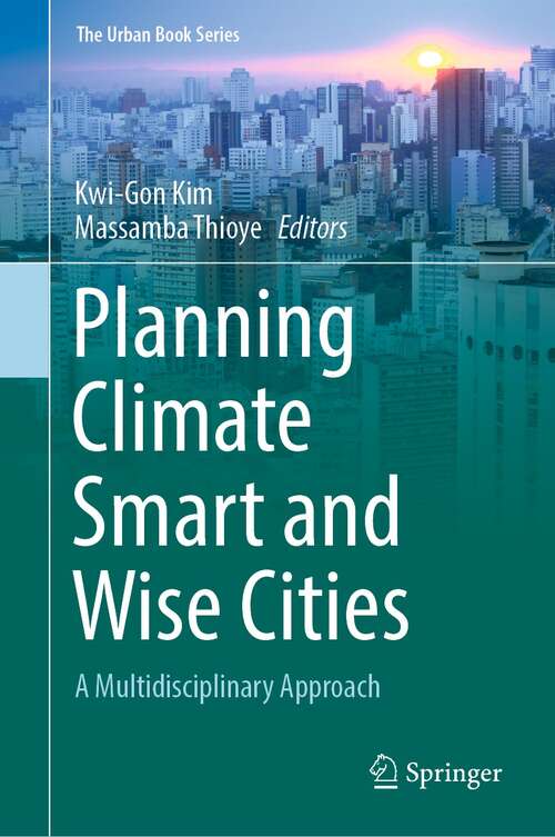 Planning Climate Smart and Wise Cities: A Multidisciplinary Approach (The Urban Book Series)