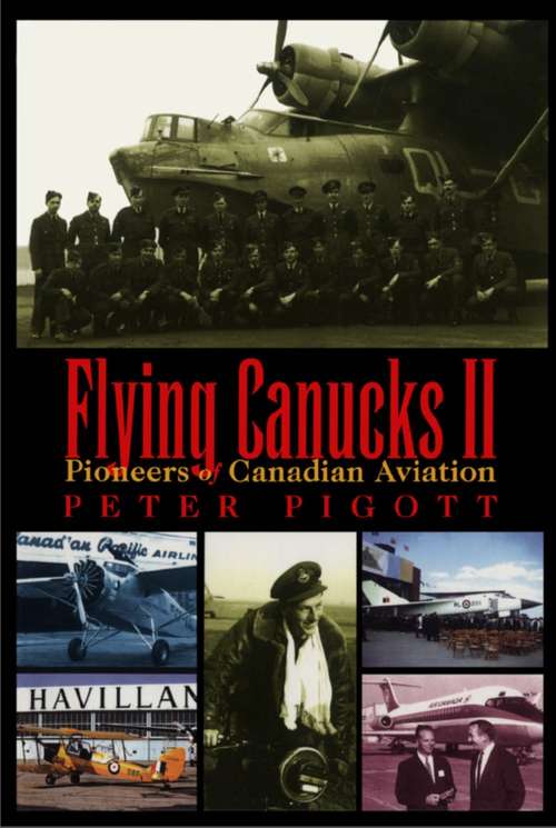 Book cover of Flying Canucks II: Pioneers of Canadian Aviation