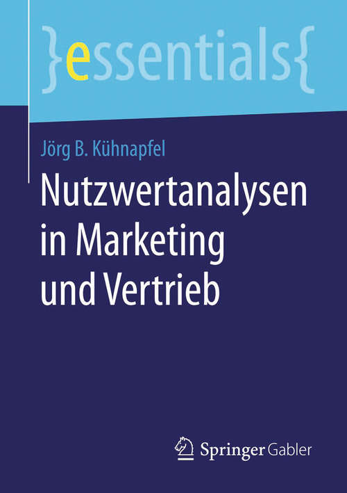 Book cover of Nutzwertanalysen in Marketing und Vertrieb (essentials)