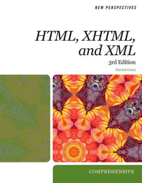 Book cover of New Perspectives on Creating Web Pages with HTML, XHTML, And XML (Third Edition)