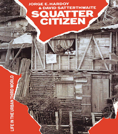 Squatter Citizen: Life in the Urban Third World