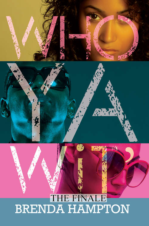 Book cover of Who Ya Wit': The Finale