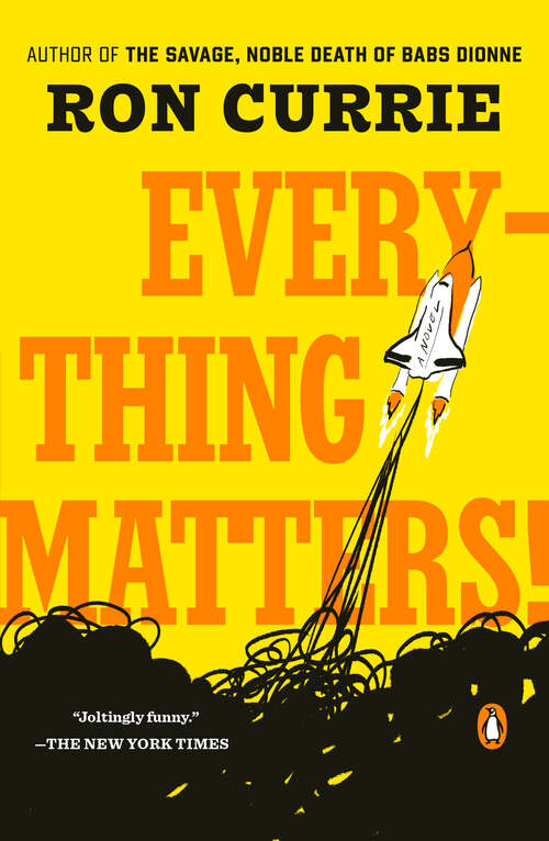 Book cover of Everything Matters!: A Novel