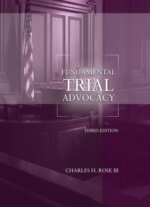 Fundamental Trial Advocacy (American Casebook Series)