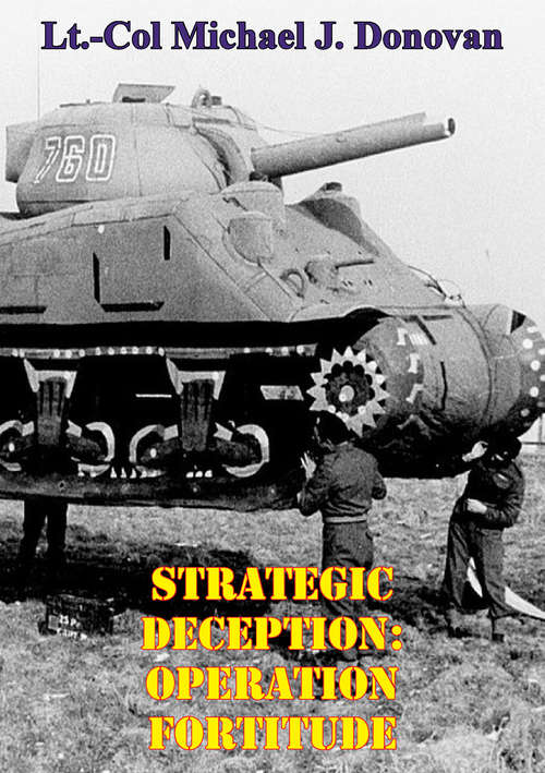 Strategic Deception: OPERATION FORTITUDE