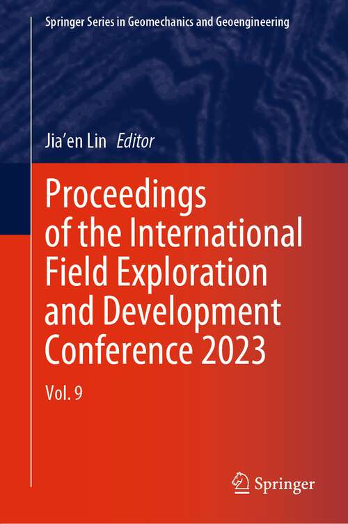 Book cover of Proceedings of the International Field Exploration and Development Conference 2023: Vol. 9 (2024) (Springer Series in Geomechanics and Geoengineering)