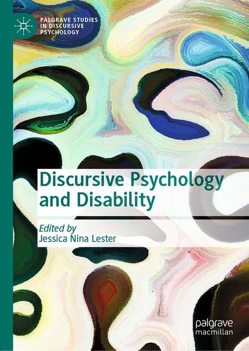 Discursive Psychology and Disability (Palgrave Studies in Discursive Psychology)