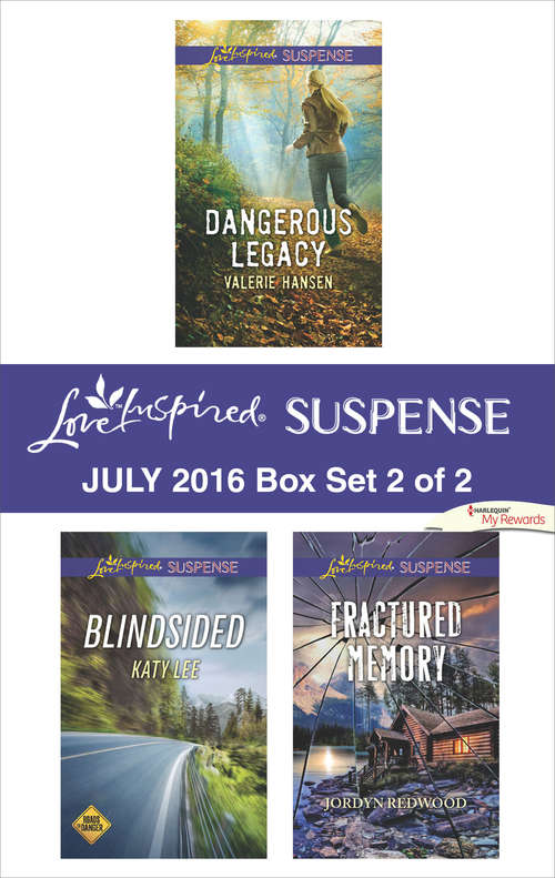 Book cover of Harlequin Love Inspired Suspense July 2016 - Box Set 2 of 2: Dangerous Legacy\Blindsided\Fractured Memory