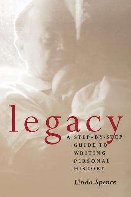 Book cover of Legacy: A Step-by-Step Guide To Writing Personal History