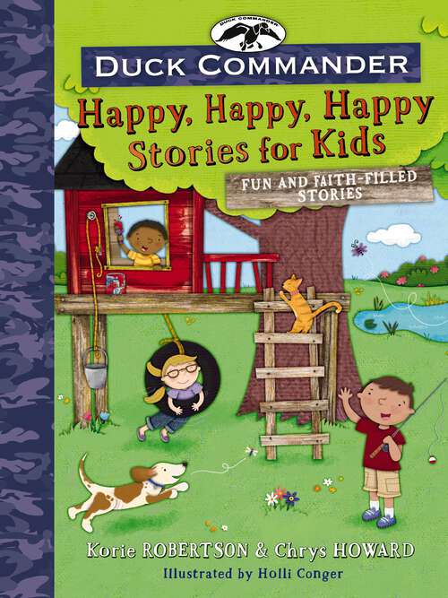 Book cover of Duck Commander Happy, Happy, Happy Stories for Kids: Fun and Faith-Filled Stories