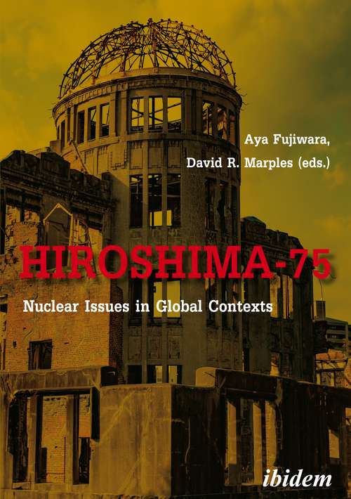Book cover of Hiroshima-75: Nuclear Issues in Global Contexts