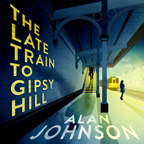 Book cover of The Late Train to Gipsy Hill: The gripping and fast-paced thriller