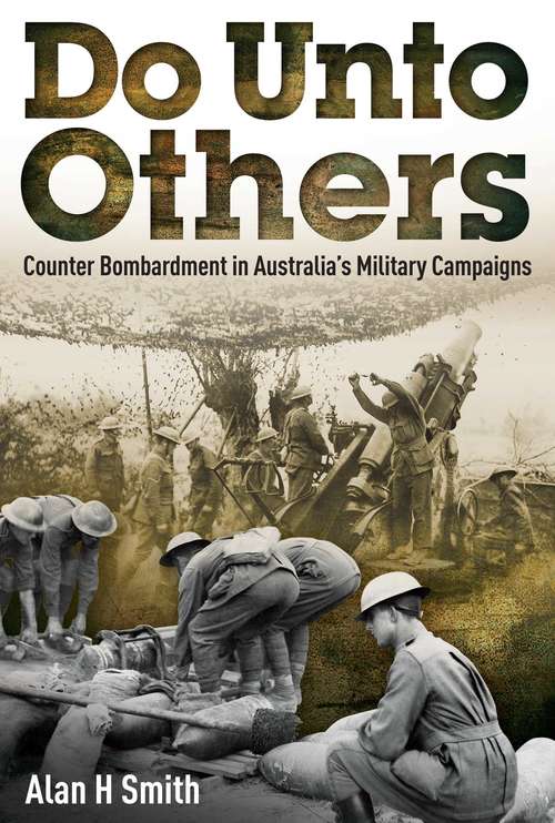 Do Unto Others: Counter Bombardment in Australia's Military Campaigns