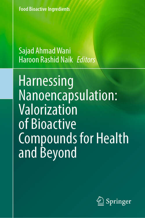 Book cover of Harnessing Nanoencapsulation: Valorization of Bioactive Compounds for Health and Beyond (Food Bioactive Ingredients)
