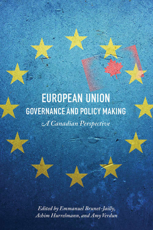 European Union Governance and Policy Making: A Canadian Perspective (G - Reference, Information and Interdisciplinary Subjects)