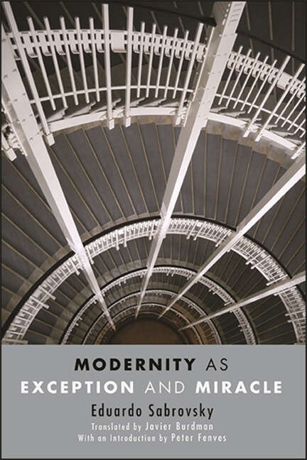 Book cover of Modernity as Exception and Miracle (SUNY series, Intersections: Philosophy and Critical Theory)